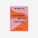 How Ready Are You For Love Book Cover The School of Life