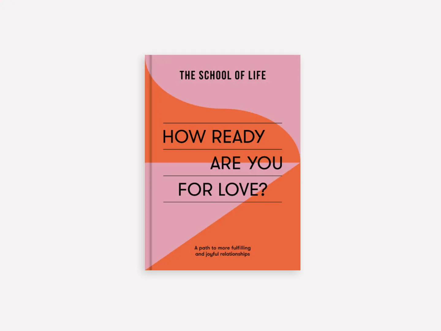 How Ready Are You For Love Book Cover The School of Life